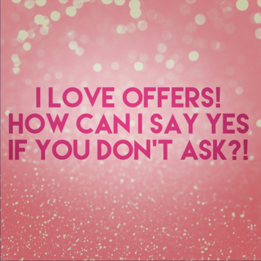 MAKE ME AN OFFER!